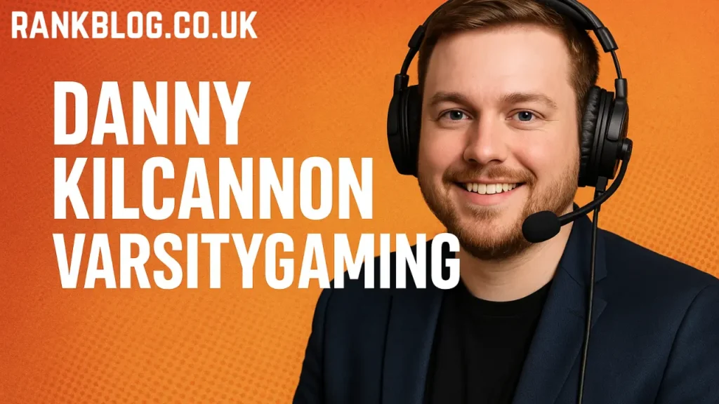 danny kilcannon varsitygaming