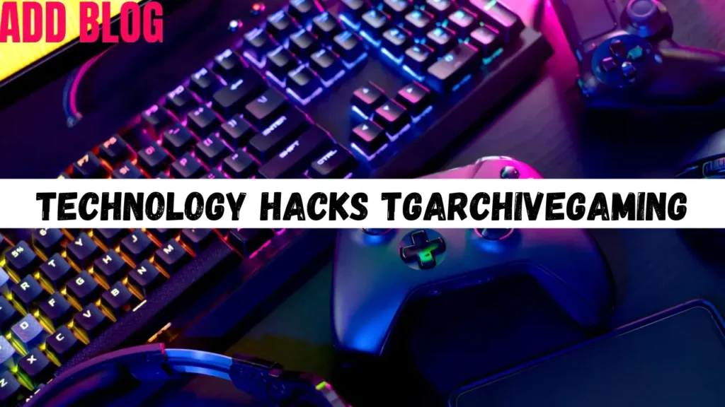technology hacks tgarchivegaming