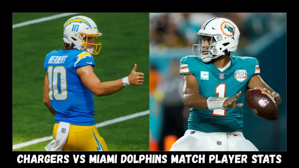 Chargers vs Miami Dolphins Match Player Stats