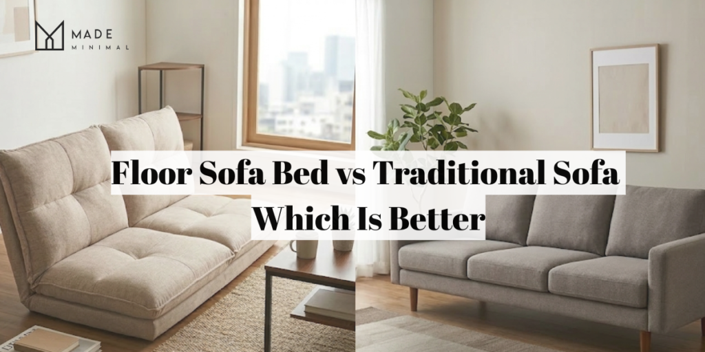 Floor Sofa Bed vs Traditional Sofa: Which Is Better