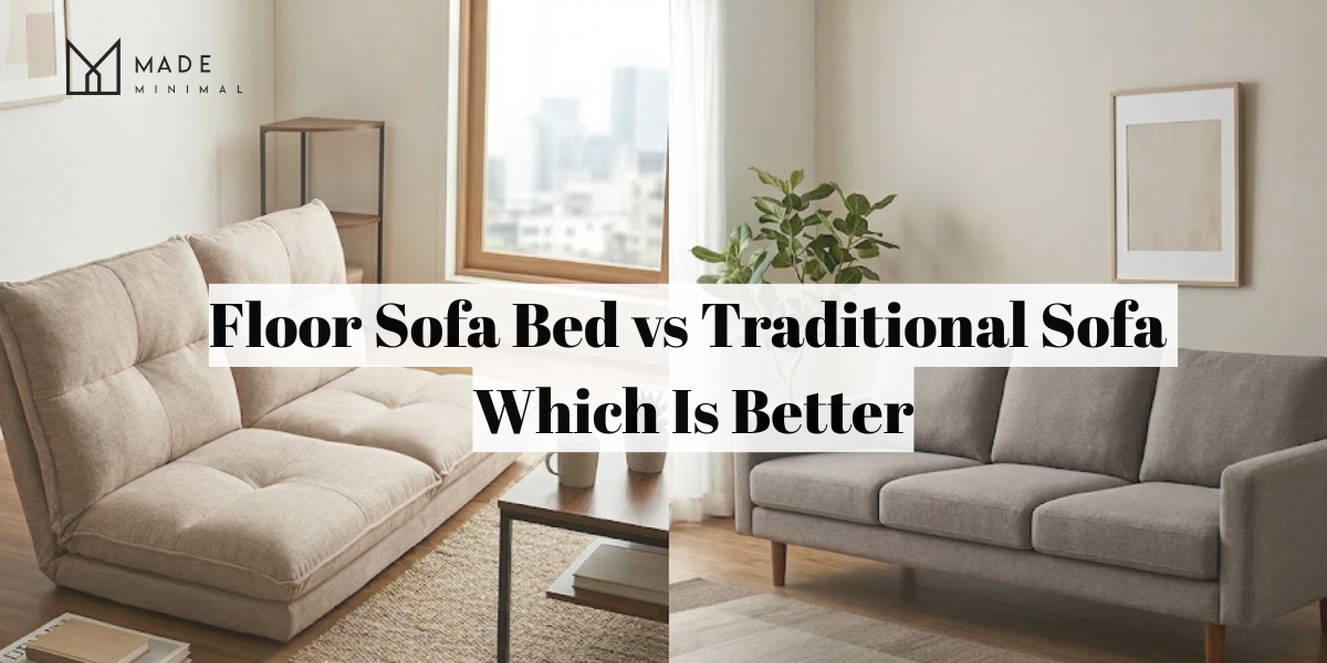 Floor Sofa Bed vs Traditional Sofa: Which Is Better
